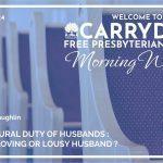 The Scriptural Duty Of Husbands: Are You A Loving Or Lousy Husband ?