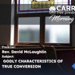 Godly Characteristics Of True Conversion Godly Characteristics Of True Conversion