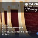 Having A Heart For The House Of God