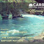 The Christian And Why Baptism Matters