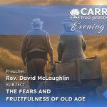 The Fears And Fruitfulness of Old Age