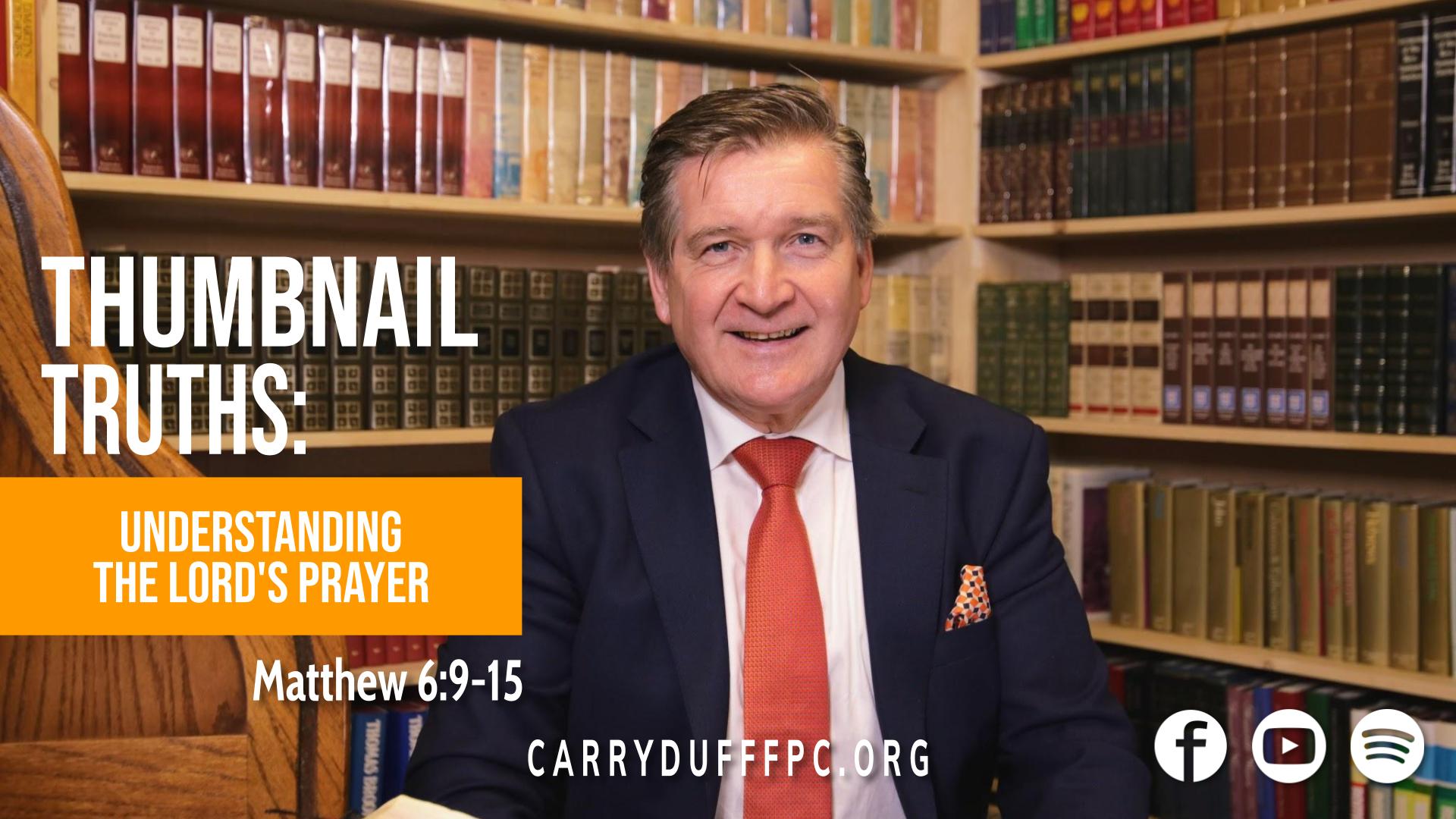 Thumbnail Truths - Understanding the Lord's Prayer understanding the lords prayer